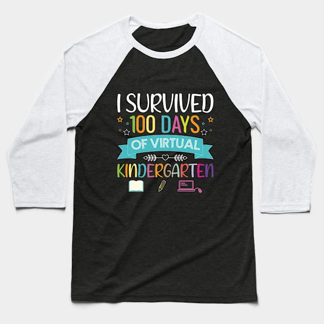 I Survived 100 Days Of Virtual Kindergarten Teacher student Kids Gift Baseball T-Shirt by Shop design